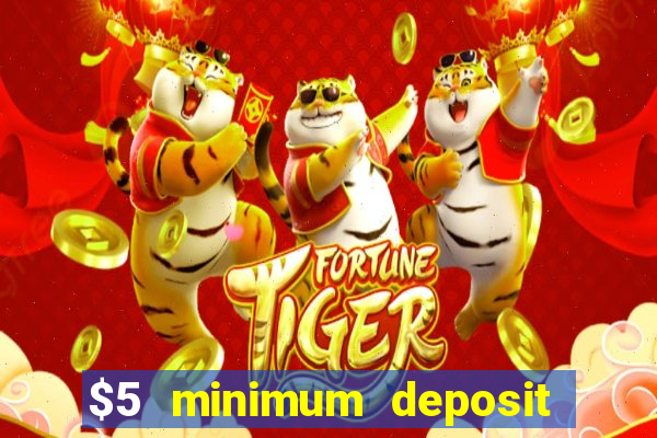 $5 minimum deposit casino usa