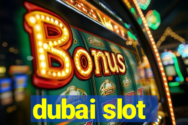 dubai slot