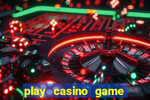 play casino game for real money