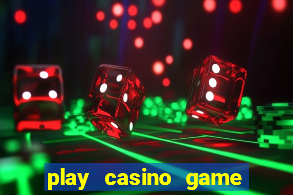 play casino game for real money