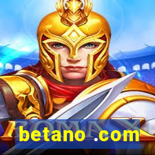 betano .com