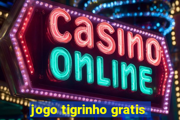 jogo tigrinho gratis