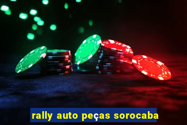 rally auto peças sorocaba