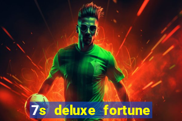 7s deluxe fortune spins slot