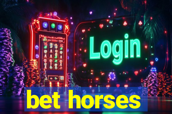 bet horses