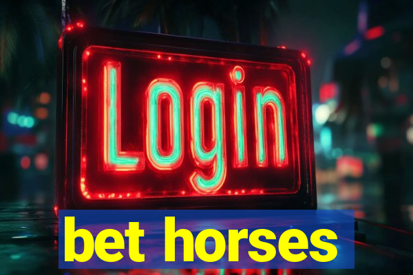 bet horses