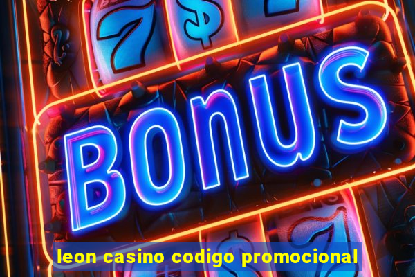 leon casino codigo promocional