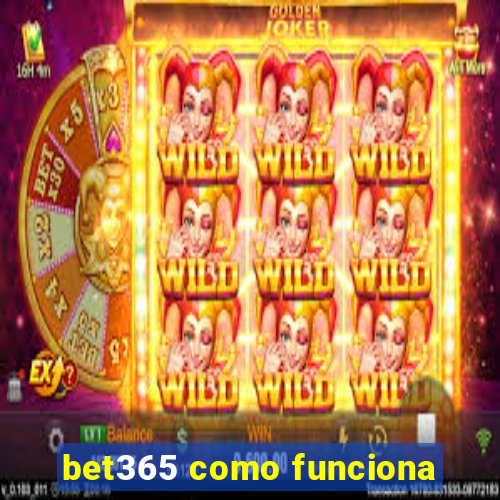 bet365 como funciona