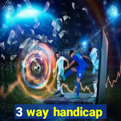 3 way handicap