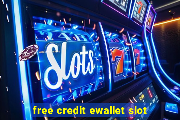 free credit ewallet slot