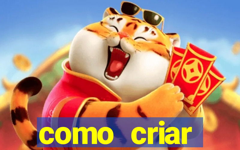 como criar plataforma do tigre