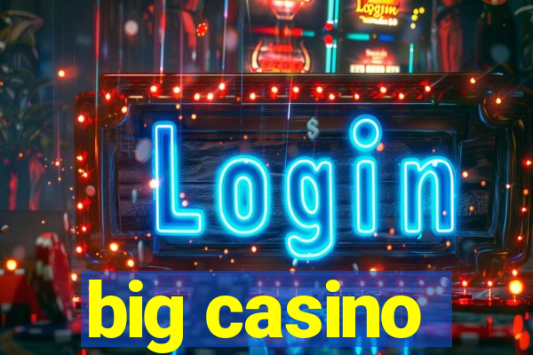 big casino