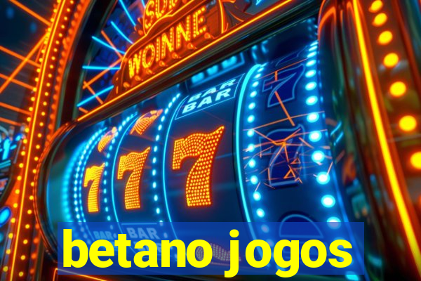 betano jogos