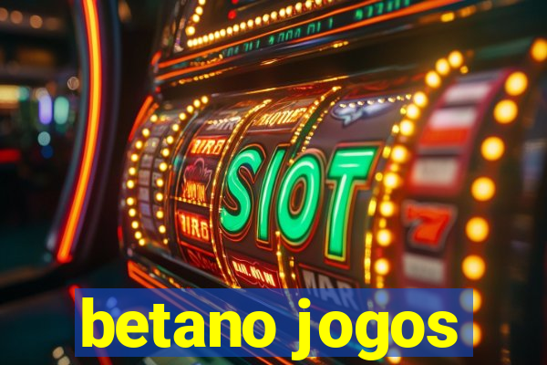 betano jogos