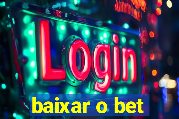 baixar o bet