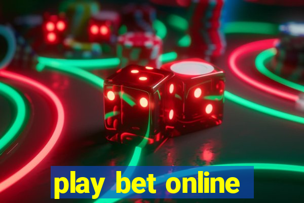 play bet online