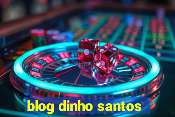 blog dinho santos