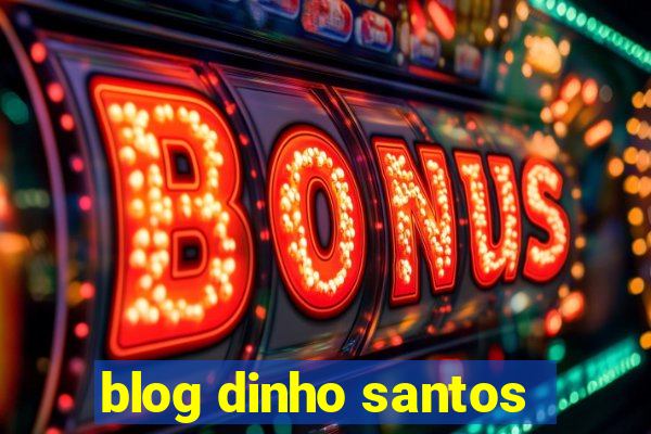 blog dinho santos