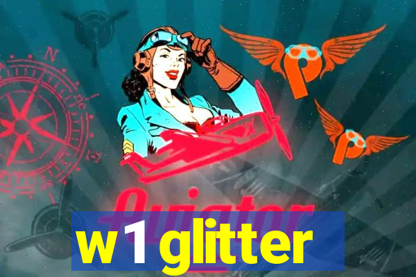 w1 glitter