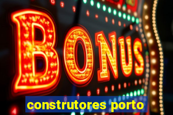 construtores porto