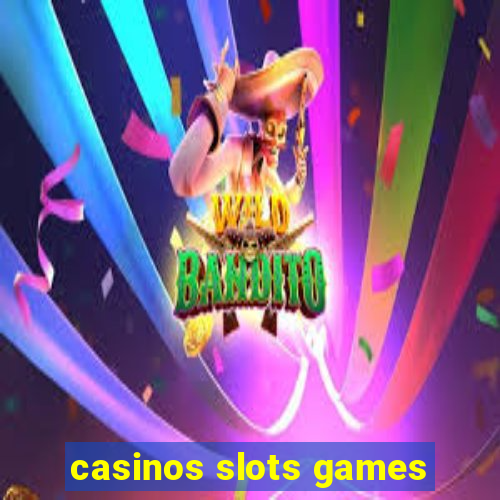 casinos slots games