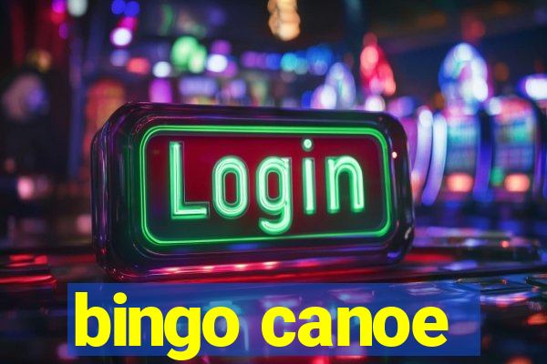 bingo canoe