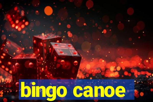 bingo canoe