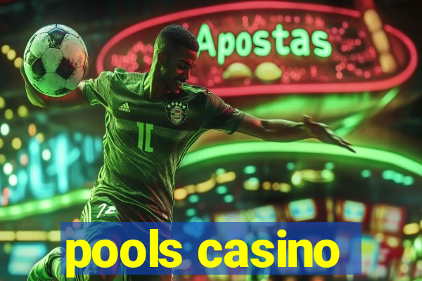 pools casino