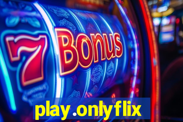 play.onlyflix