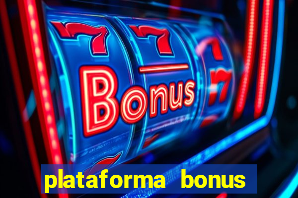 plataforma bonus sem deposito