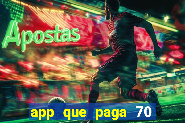 app que paga 70 reais para se cadastrar