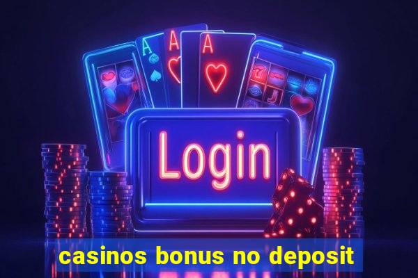 casinos bonus no deposit