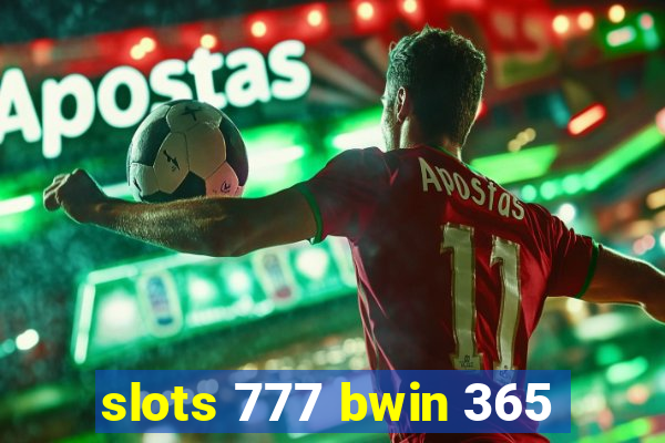 slots 777 bwin 365