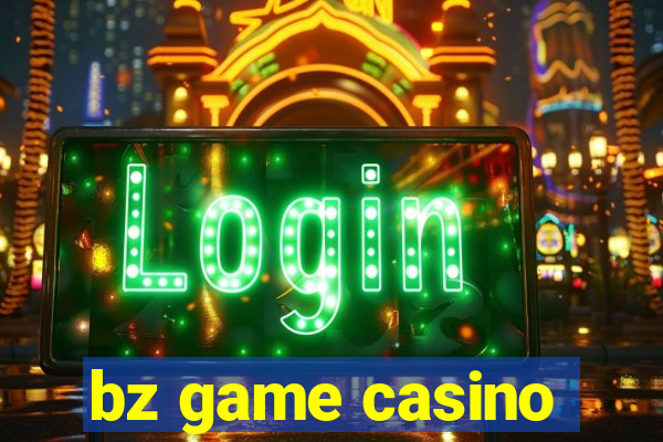 bz game casino