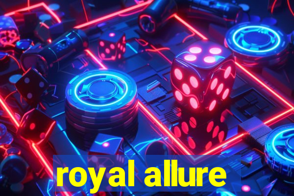 royal allure