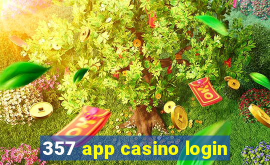 357 app casino login