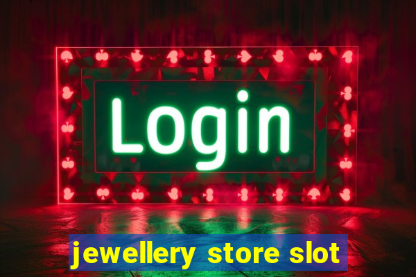 jewellery store slot