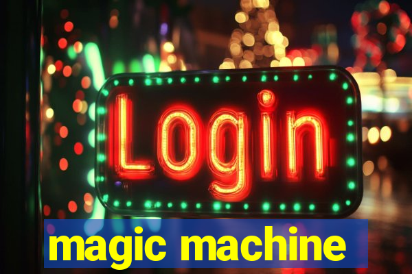 magic machine