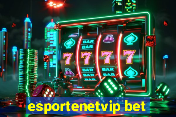 esportenetvip bet