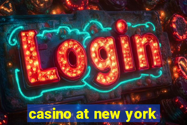 casino at new york