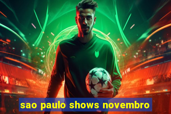 sao paulo shows novembro