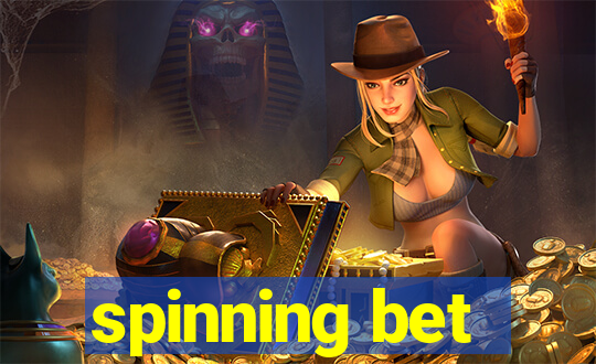 spinning bet