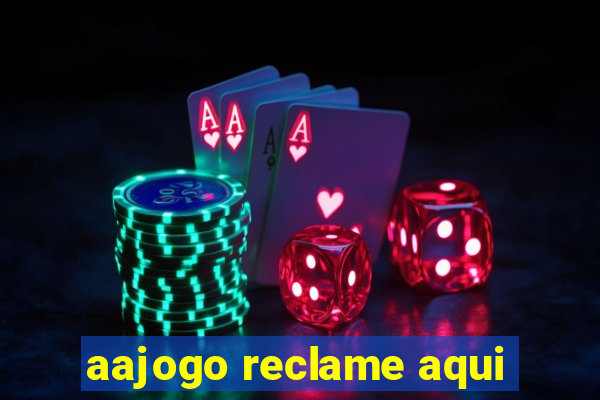 aajogo reclame aqui