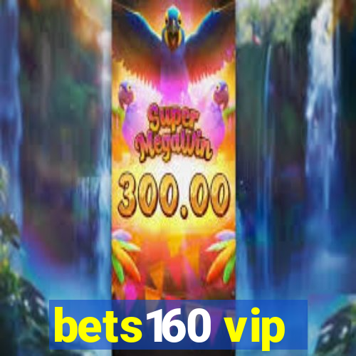 bets160 vip