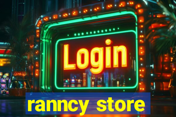 ranncy store