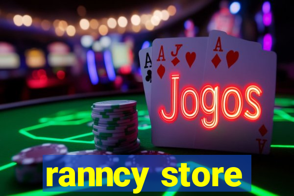 ranncy store