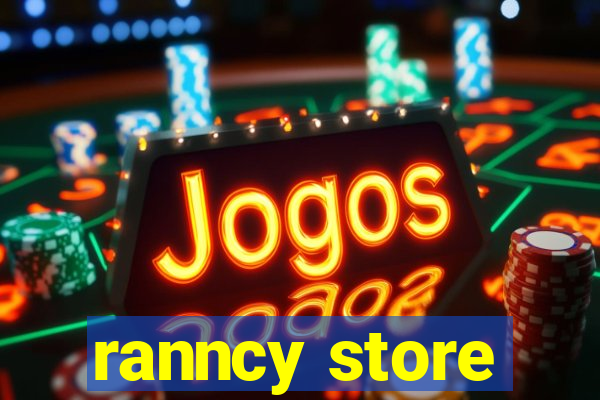 ranncy store