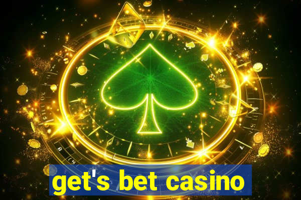 get's bet casino