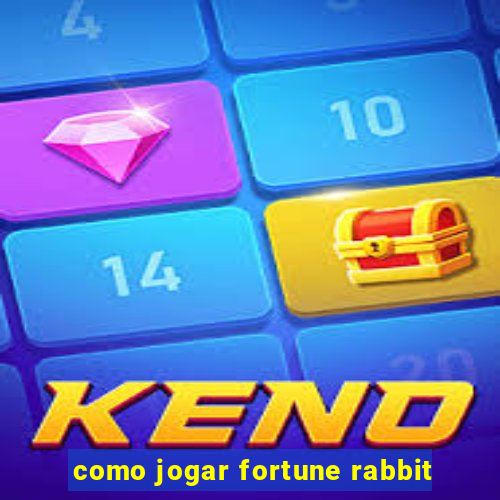 como jogar fortune rabbit