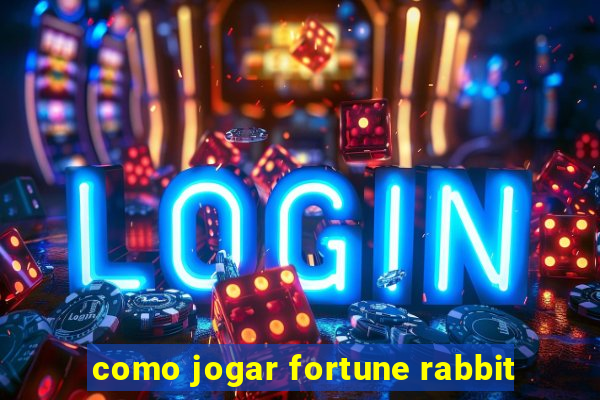 como jogar fortune rabbit